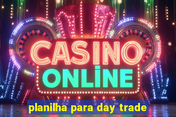 planilha para day trade