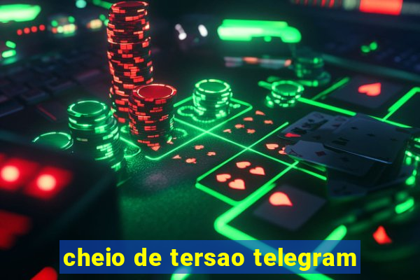 cheio de tersao telegram