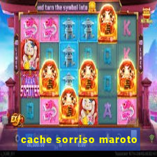 cache sorriso maroto