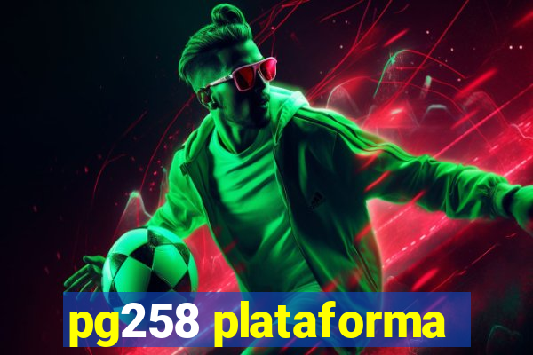 pg258 plataforma