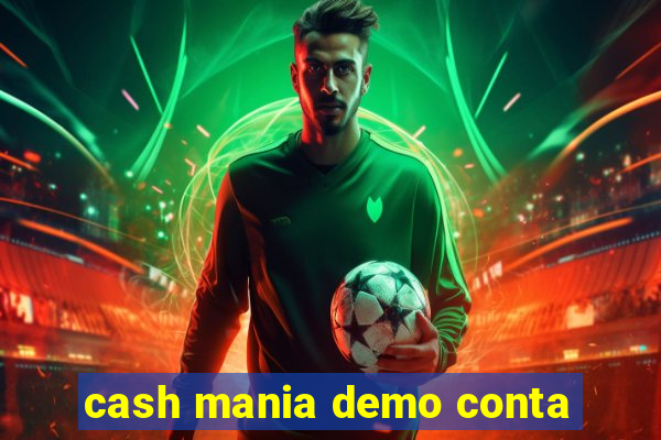 cash mania demo conta