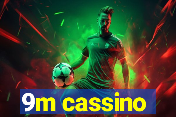 9m cassino