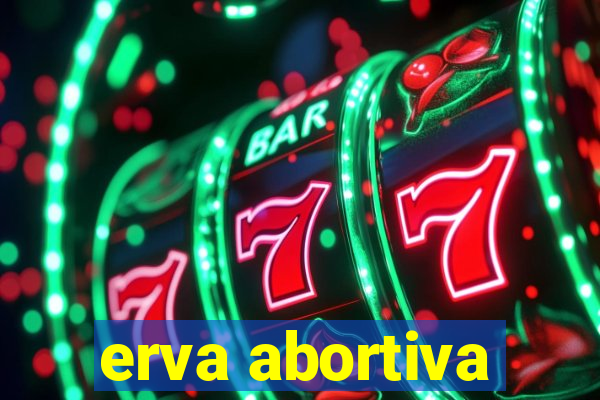 erva abortiva