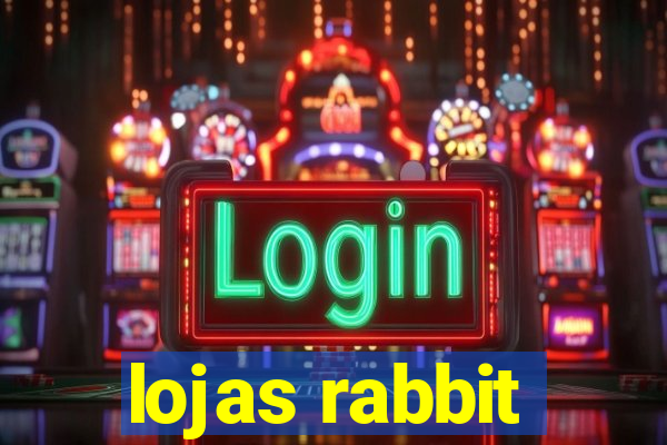 lojas rabbit