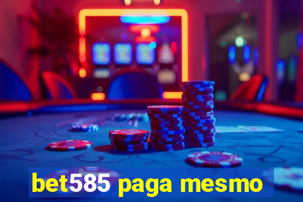 bet585 paga mesmo