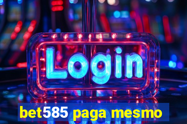 bet585 paga mesmo