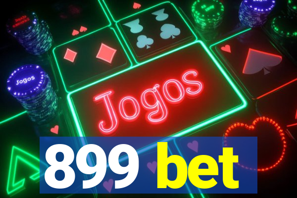 899 bet