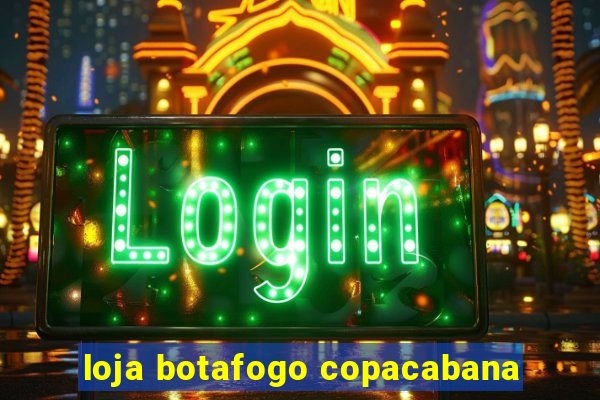 loja botafogo copacabana