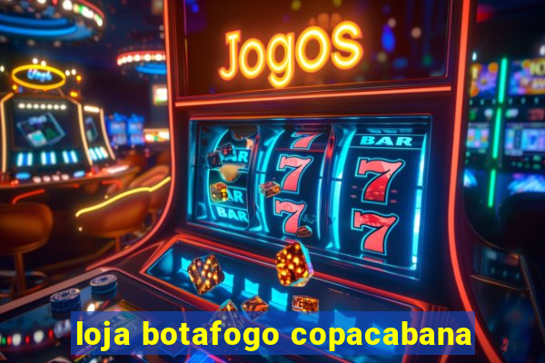 loja botafogo copacabana