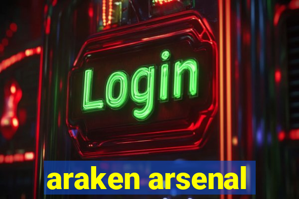 araken arsenal