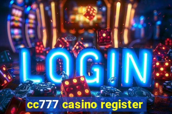 cc777 casino register