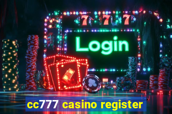 cc777 casino register