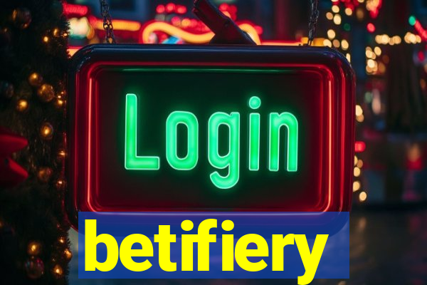 betifiery