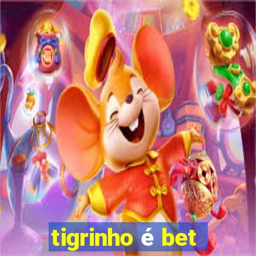 tigrinho é bet