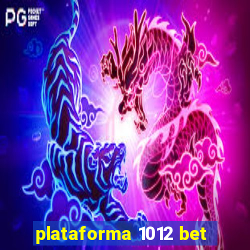 plataforma 1012 bet