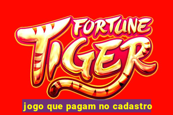 jogo que pagam no cadastro