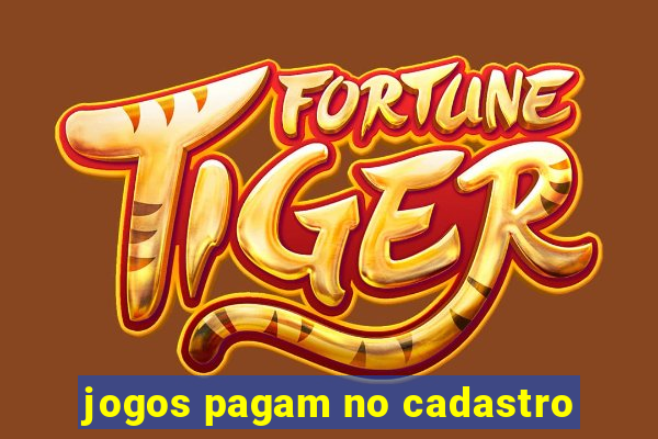 jogos pagam no cadastro