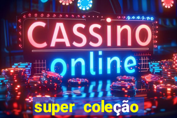 super coleção 7784 jogos download