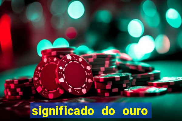 significado do ouro no mundo espiritual