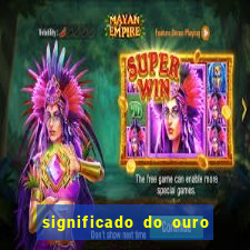 significado do ouro no mundo espiritual