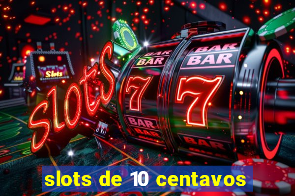 slots de 10 centavos