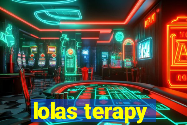 lolas terapy