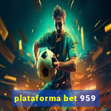 plataforma bet 959