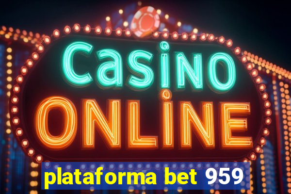 plataforma bet 959