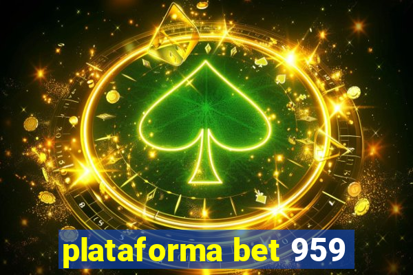 plataforma bet 959