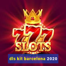 dls kit barcelona 2020