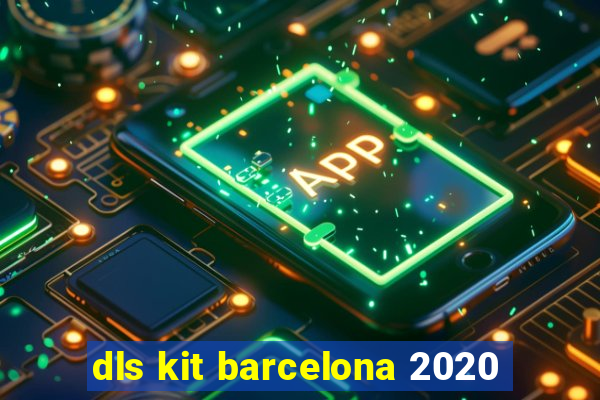 dls kit barcelona 2020