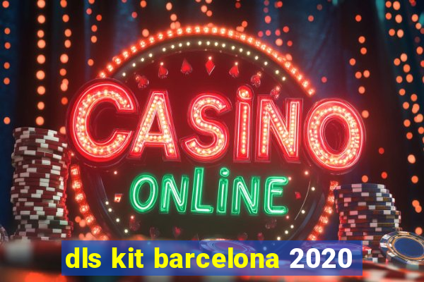 dls kit barcelona 2020