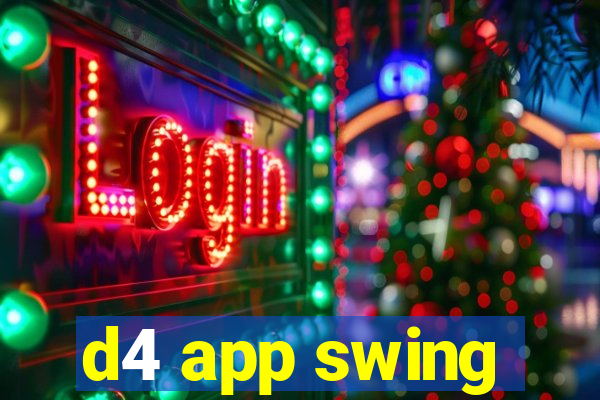 d4 app swing