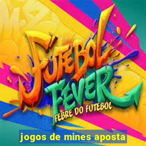 jogos de mines aposta