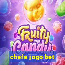 chefe jogo bet