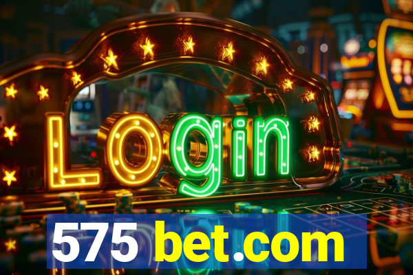 575 bet.com