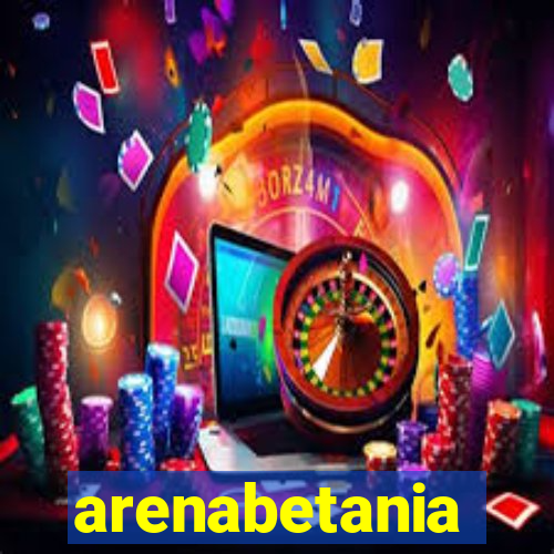 arenabetania