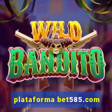 plataforma bet585.com