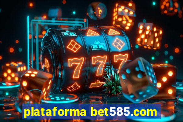 plataforma bet585.com