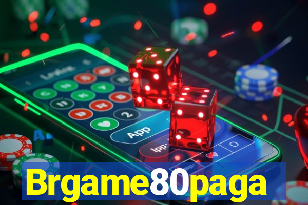 Brgame80paga