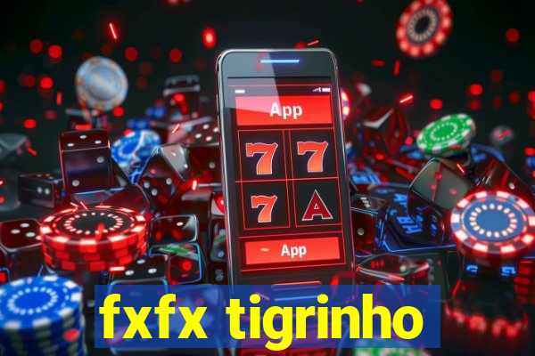 fxfx tigrinho