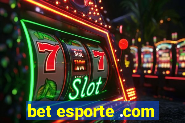 bet esporte .com