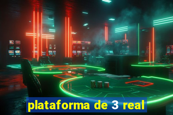 plataforma de 3 real