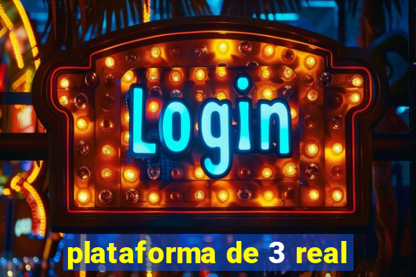 plataforma de 3 real