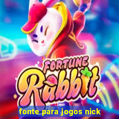 fonte para jogos nick