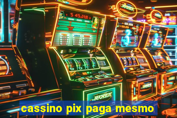 cassino pix paga mesmo