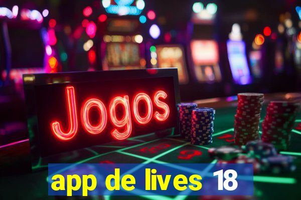 app de lives 18