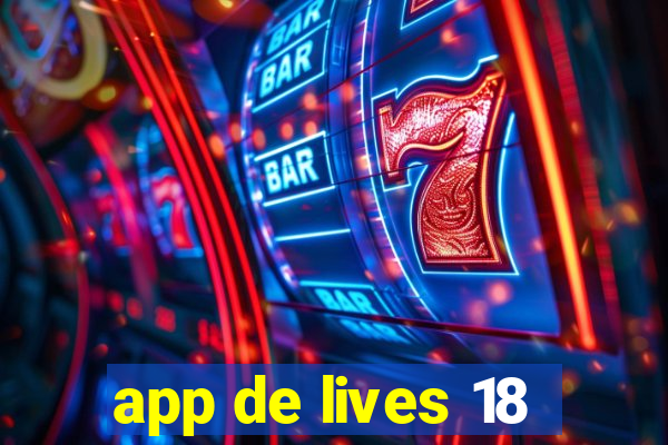 app de lives 18