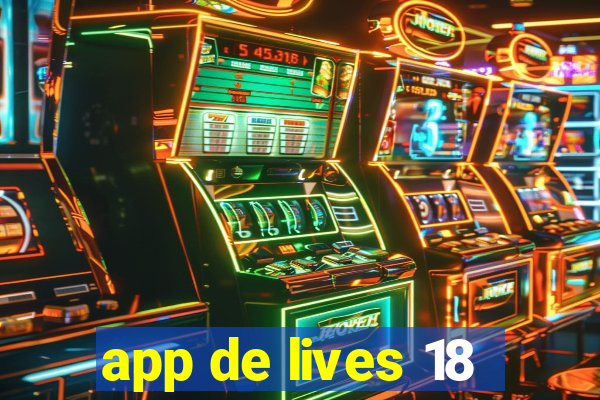 app de lives 18