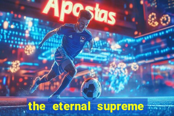 the eternal supreme pt br